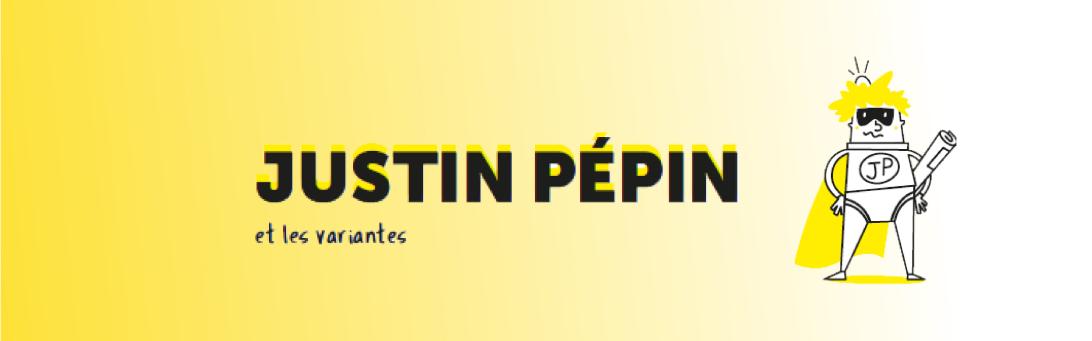 Justin Pépin et les variantes