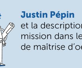 Justin Pépin et la description de la mission dans le contrat de maîtrise d'oeuvre